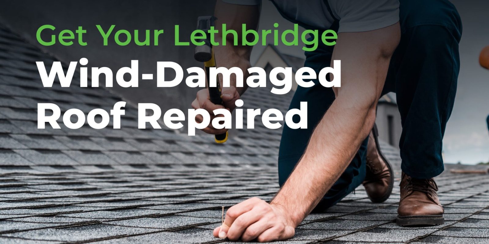 C&M Get your Lethbridge Wind-Damage Roof Repaired